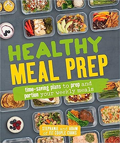 Smart Meal Prep for Beginners: Recipes and Weekly Plans for Healthy,  Ready-to-Go Meals